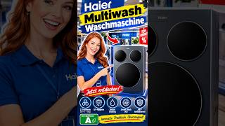 Haier Multiwash Waschmaschine