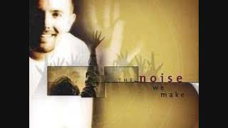 01 The Noise We Make   Chris Tomlin