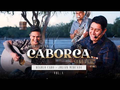 Amanecida en Caborca, Sonora, Vol. 1 - Regulo Caro y Julian Mercado