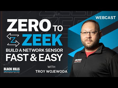 Zero to Zeek: Build a Network Sensor Fast and Easy w/ Troy Wojewoda