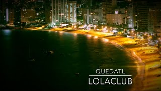 Quedatl - LolaClub (Video lyric/letra)
