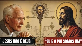 Carl Jung: Por que Jesus Disse “Eu e o Pai Somos Um” se Ele Não, é Deus?