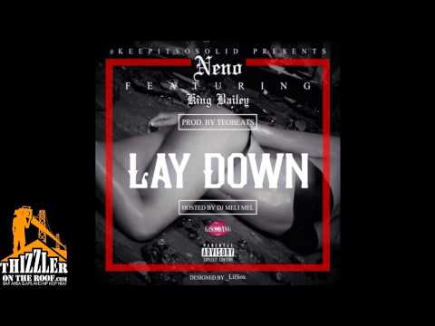 Neno ft. King Bailey - Lay Down [Prod. Teo Beats] [Thizzler.com]
