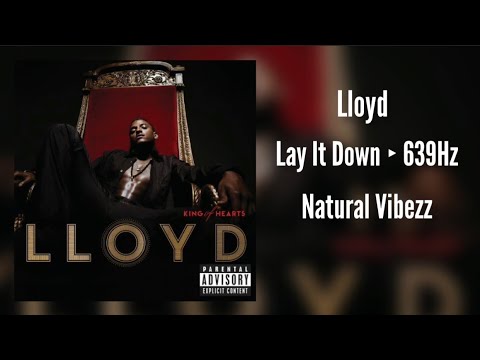 (639Hz) Lloyd - Lay It Down
