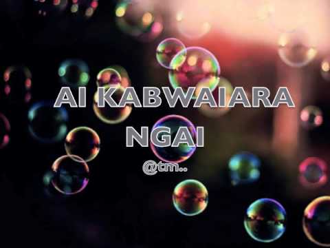 AI KABWAIARA NGAI - Kiribati@tm..