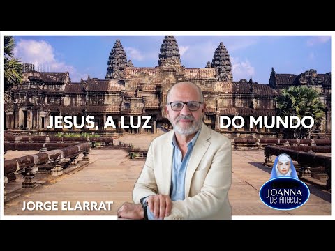 Jesus, a Luz do Mundo | Jorge Elarrat | Sala Virtual Joanna de Ângelis