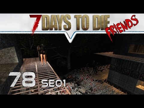 7 DAYS TO DIE Alpha 14 ★ Friends ★  78 Die letzte Feralhorde ★  Deutsch German Gameplay