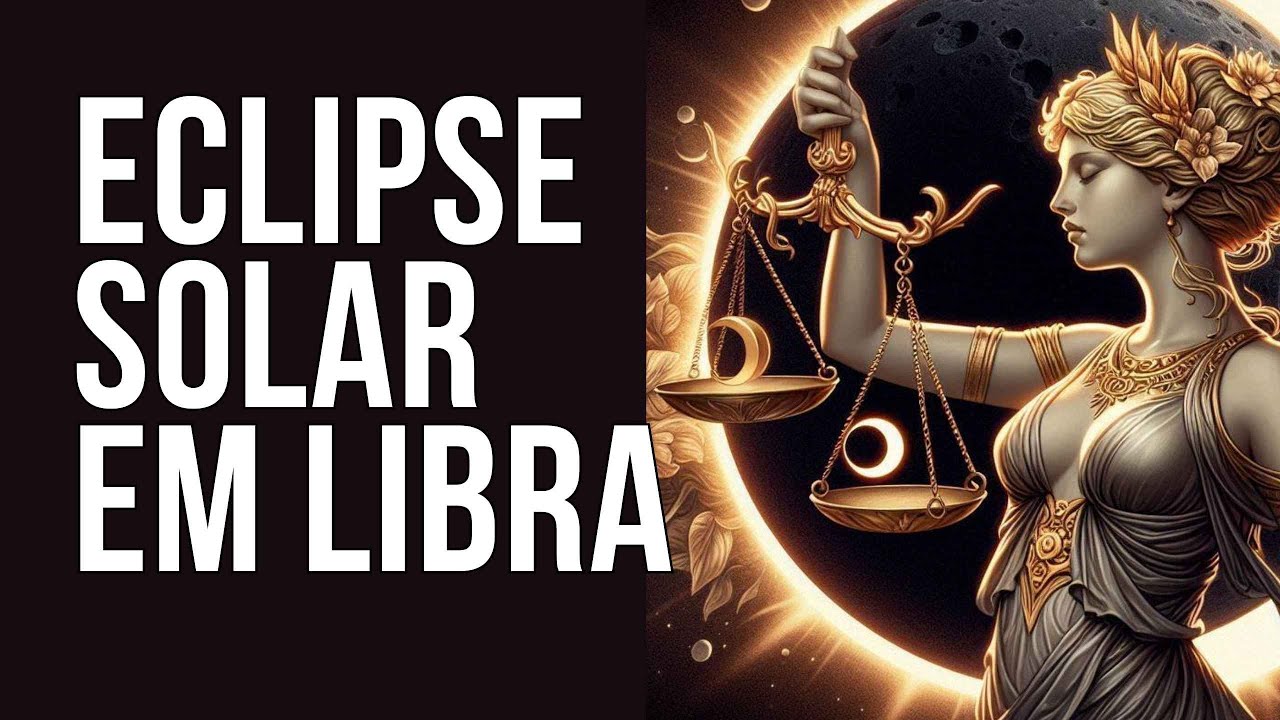 ECLIPSE SOLAR EM LIBRA, 02.10.2024 -  É HORA DE SE POSICIONAR!