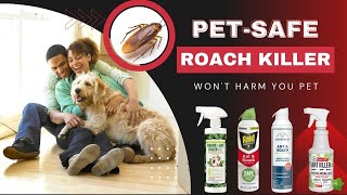 Best Pet Safe Roach killers (Won