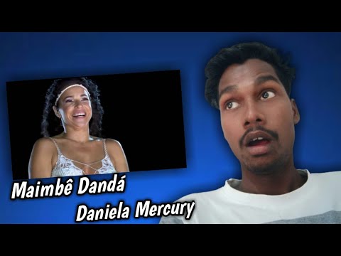 INDIAN REACT TO Maimbê Dandá - Daniela Mercury | Esau Baru