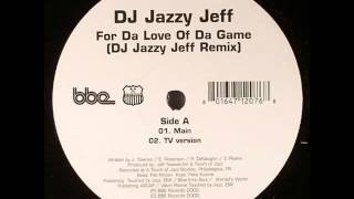 DJ Jazzy Jeff - For Da Love Of Da Game (DJ Jazzy Jeff Remix) (TV Version)