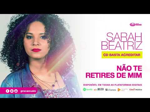 Sarah Beatriz | Não Te retires de mim [ CD Basta Acreditar ]
