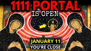 Today's 1111 Portal Will Show You 9 CLEAR Signs You're Growing CLOSER To God! 11th January 2026
