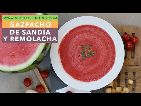 GAZPACHO DE SANDÍA Y REMOLACHA | Sopa fría de sandía | Receta con remolacha antioxidante