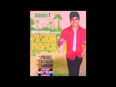 NINO ROMAN Y SU PASION TROPICAL , CHE REKOITEPE