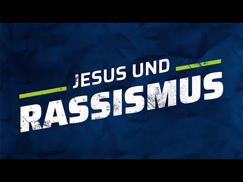 Kern Sätze#13 Jesus-Nachfolge und Rassismus schließen sich aus
