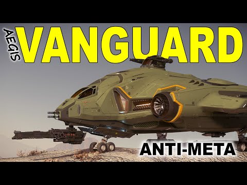 YOU'RE WRONG about the Aegis Vanguard - Star Citizen Anti-Meta