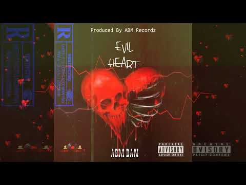 ABM Dan - Evil Heart ( Official Audio ) ABM Recordz 2023