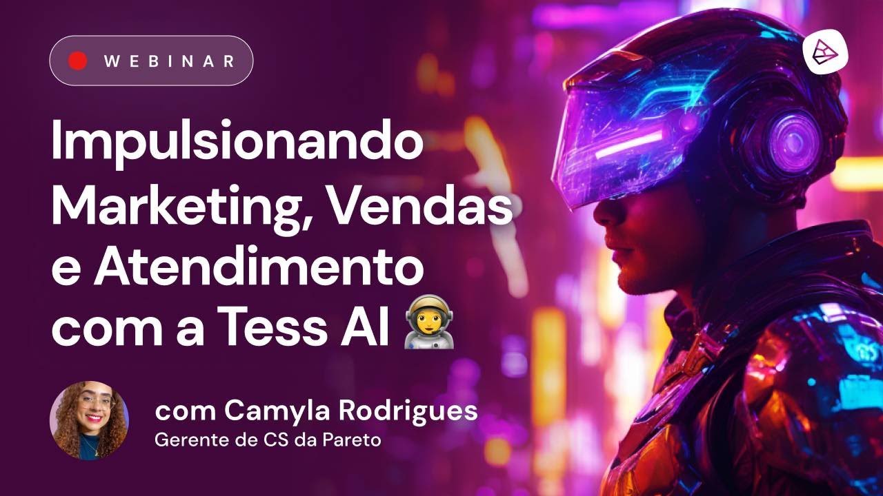 Impulsionando Marketing, Vendas e Atendimento com a Tess AI
