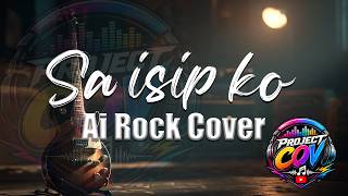ProjectCov - Sa Isip Ko (Ai Rock Cover)
