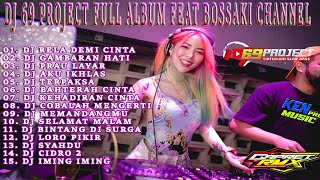 Download lagu DJ69 PROJECT FULL ALBUM FEAT BOSSAKI CHANNEL | 🎶FULL ALBUM DJ TERBARU 2022 | DJ VIRAL 2022🎶🎶 mp3