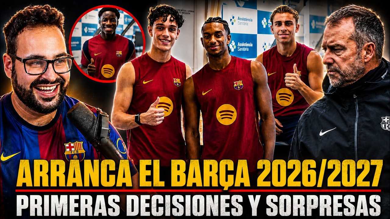 🚨¡ARRANCA el BARÇA 26/27! DÍA 1, DECISIONES FLICK, SORPRESAS, PRUEBAS MÉDICAS...¡TODOS los DETALLES!