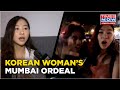 Mumbai Shocker Why City Of Dreams Turned Into A Nightmare For This South Korean Woman
