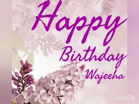 Happy Birthday Wajeeha.