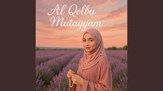 Download lagu Al Qolbu Mutayyam mp3