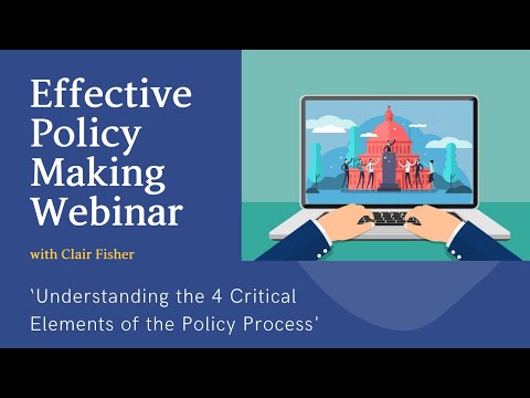Policy Webinar Series - Understanding the 4 Critical Elements of Policy Process with Clair Fisher