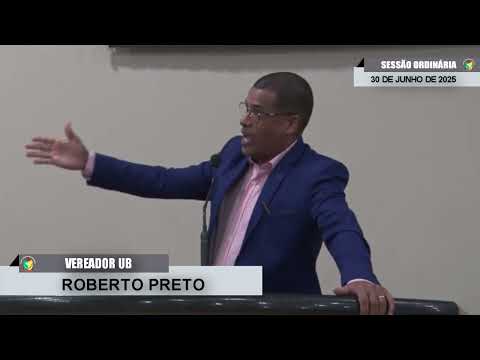 CMBTE - USO DE TRIBUNA PELO VEREADOR ROBERTO PRETO - UB.