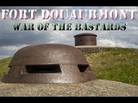 GREAT FORTS FORT DOUAURMONT WW1 WAR OF THE BASTARDS