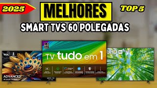 Top 5 Smart TVs 60 Polegadas de 2025: Qual a Melhor? Descubra Agora!