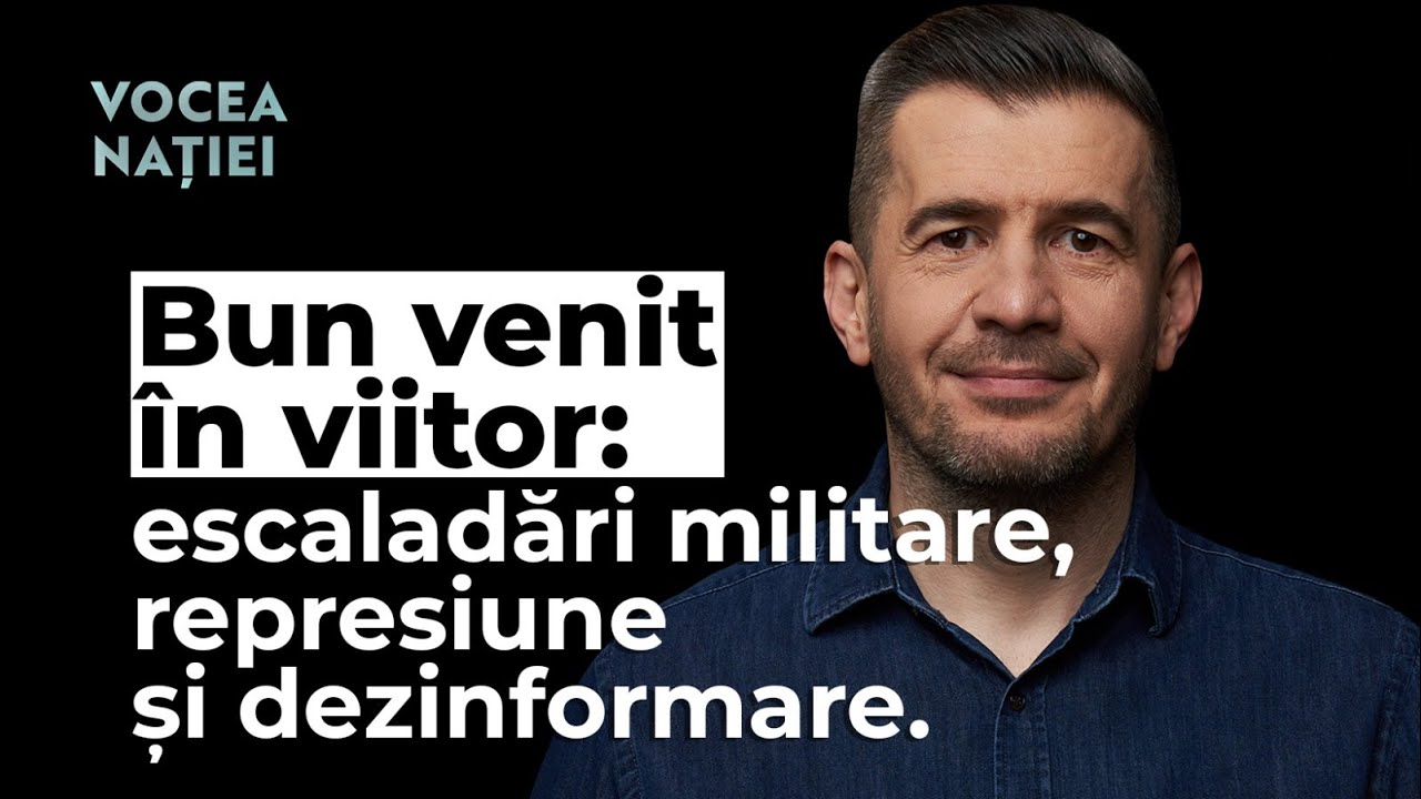 Bun venit în viitor: escaladări militare, represiune și dezinformare. Vocea Nației #247