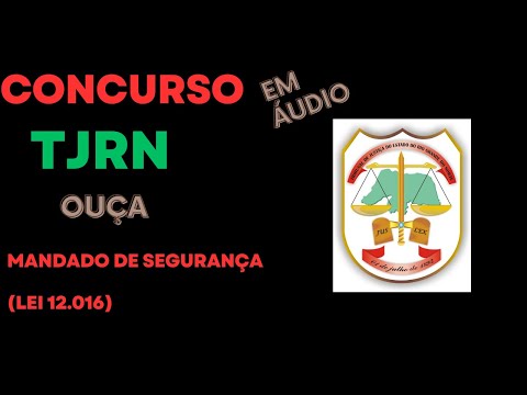 Lei Mandado de Segurança, Concurso TJRN 23, em áudio