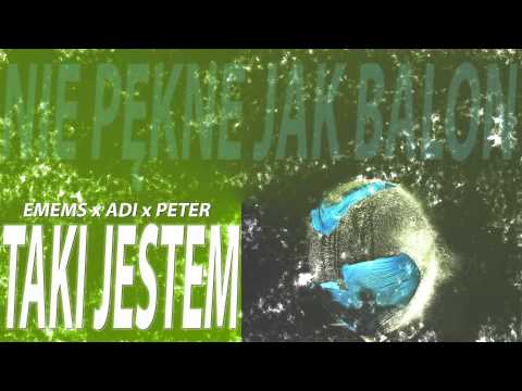 EMEMS x ADI x PETER - Taki jestem