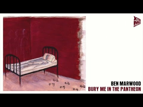 Ben Marwood - 'Bury Me In The Pantheon' (official audio)