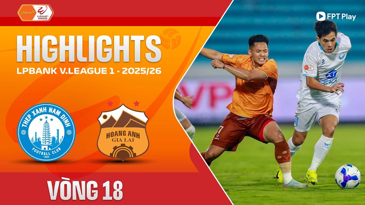 Thép Xanh Nam Định vs Hoàng Anh Gia Lai Highlights