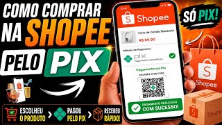 COMO COMPRAR NA SHOPEE PELO PIX
