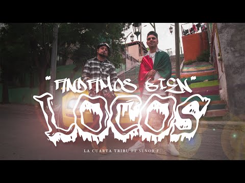 Andamos bien locos - La Cuarta Tribu ft @SeñorF2819