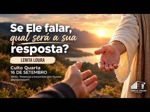 Culto Adventista | Lenita Loura | "Se Ele falar, qual será a sua resposta?" | Igreja UNASP HT