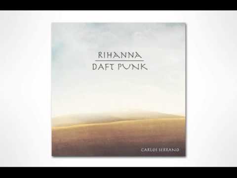 Rihanna vs. Daft Punk - We make Love ( Carlos Serrano remix )