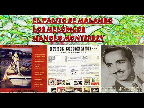 EL PALITO DE MALAMBO LOS MELÓDICOS MANOLO MONTERREY.