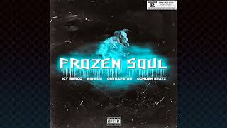 Icy Narco, Kid Buu, &amp; Ohtrapstar - Frozen Soul (Prod. Oohdem Beatz)