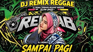 Download lagu DJ REMIX SLOW BASS REGGAE 2026 🔥 | SAMPAI PAGI| VIRAL TIKTOK FULL BASS SANTAI mp3