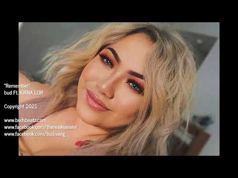 "Remember" bud ft. KIANA LOR - MV