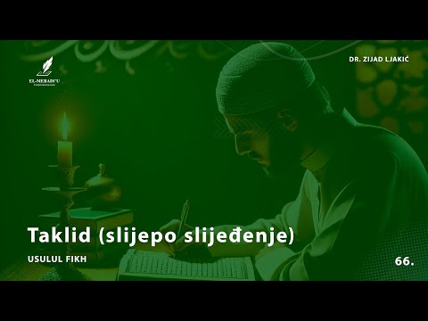 TAKLID (slijepo slijeđenje) - Usulul fikh #66 - dr. Zijad Ljakić