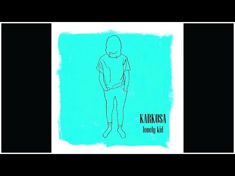 Karkosa - Lonely Kid (Official Audio)