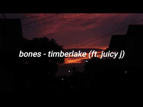 bones - timberlake (ft. juicy j) (lyrics)