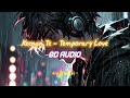 Keenan Te Temporary Love 8D Audio